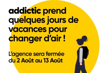 Addictic sera en congé 2 semaines
