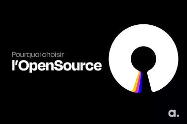 Pourquoi choisir l'Open Source pour son entreprise